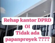 Contoh Kurang Baik, Rehap Kantor Di Gedung DPRD OI Tidak Ada Papan Proyek
