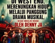 DI WEST END, MERENUNGKAN HIDUP MELALUI PANGGUNG DRAMA MUSIKAL – Kisah Moulin Rouge