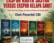 EKSPOR KARYA SASTRA VERSUS EKSPOR KELAPA SAWIT  – Buku Puisi Esai Denny JA Dalam Enam Bahasa Tersedia di Google Books