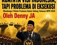 Mendengar Pidato Prabowo Dalam Sidang Tahunan MPR 2026  KUATNYA VISI INDONESIA, TAPI PROBLEMA DI EKSEKUSI