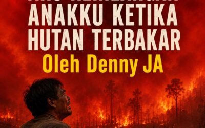 AKU KEHILANGAN ANAKKU KETIKA HUTAN TERBAKAR