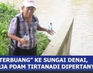 AIR “TERBUANG” KE SUNGAI DENAI, KINERJA PDAM TIRTANADI DIPERTANYAKAN