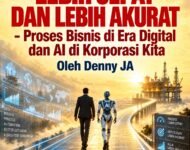 LEBIH CEPAT DAN LEBIH AKURAT  – Proses Bisnis di Era Digital dan AI di Korporasi Kita